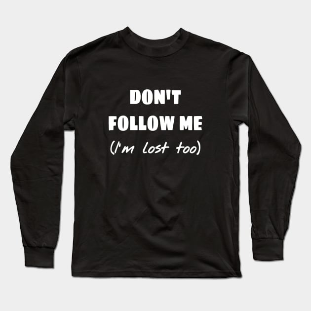 Follow Long Sleeve T-Shirt by zgreendinosaur